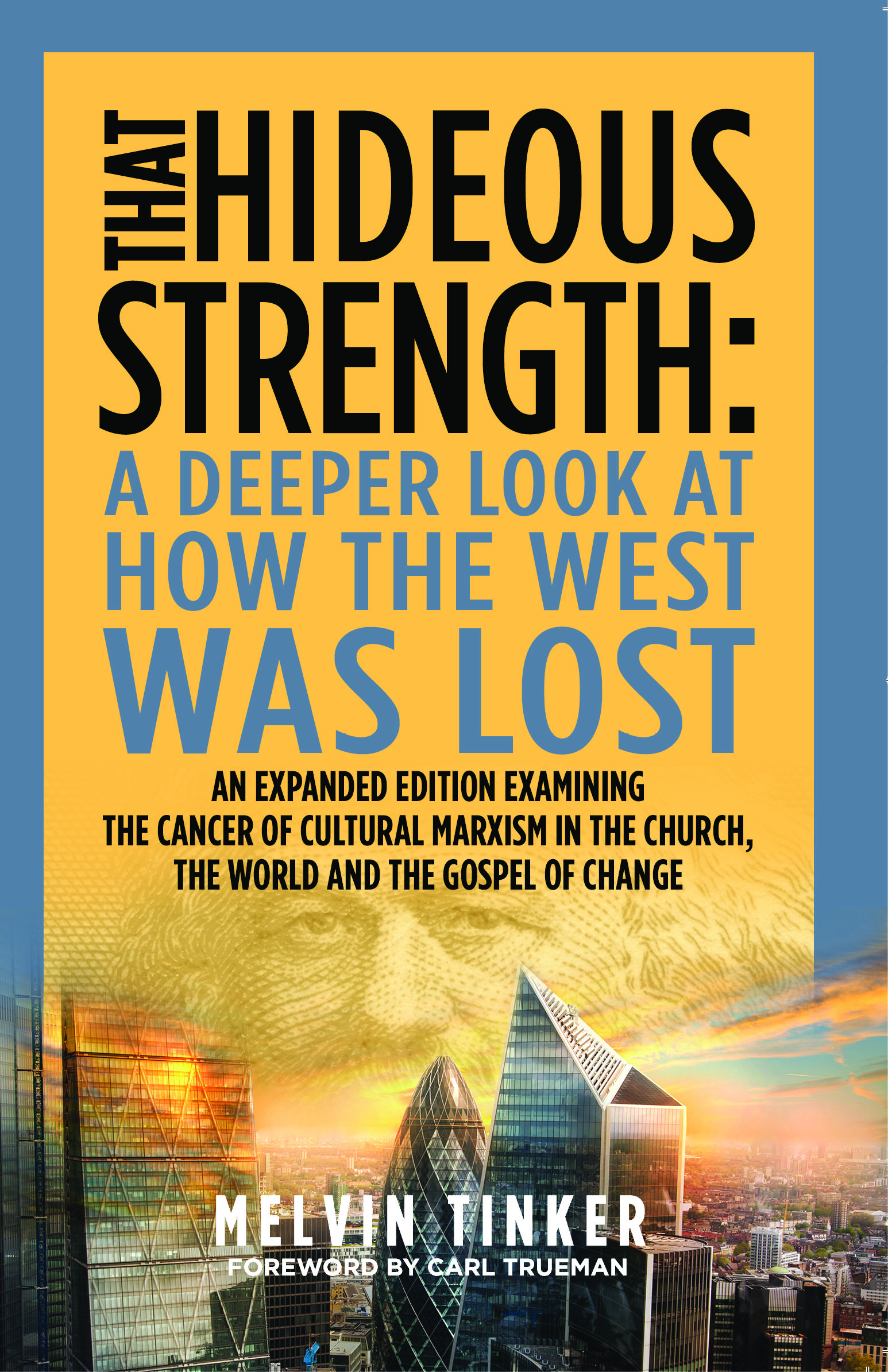 That Hideous Strength a deeper look at how the West was lost (Expanded
