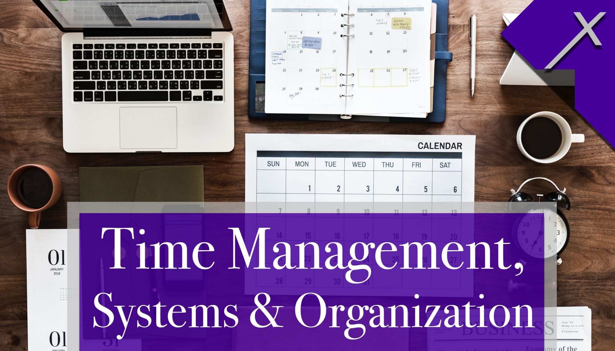 Time Management, Systems & Organization 3Hour Program EXCELLence