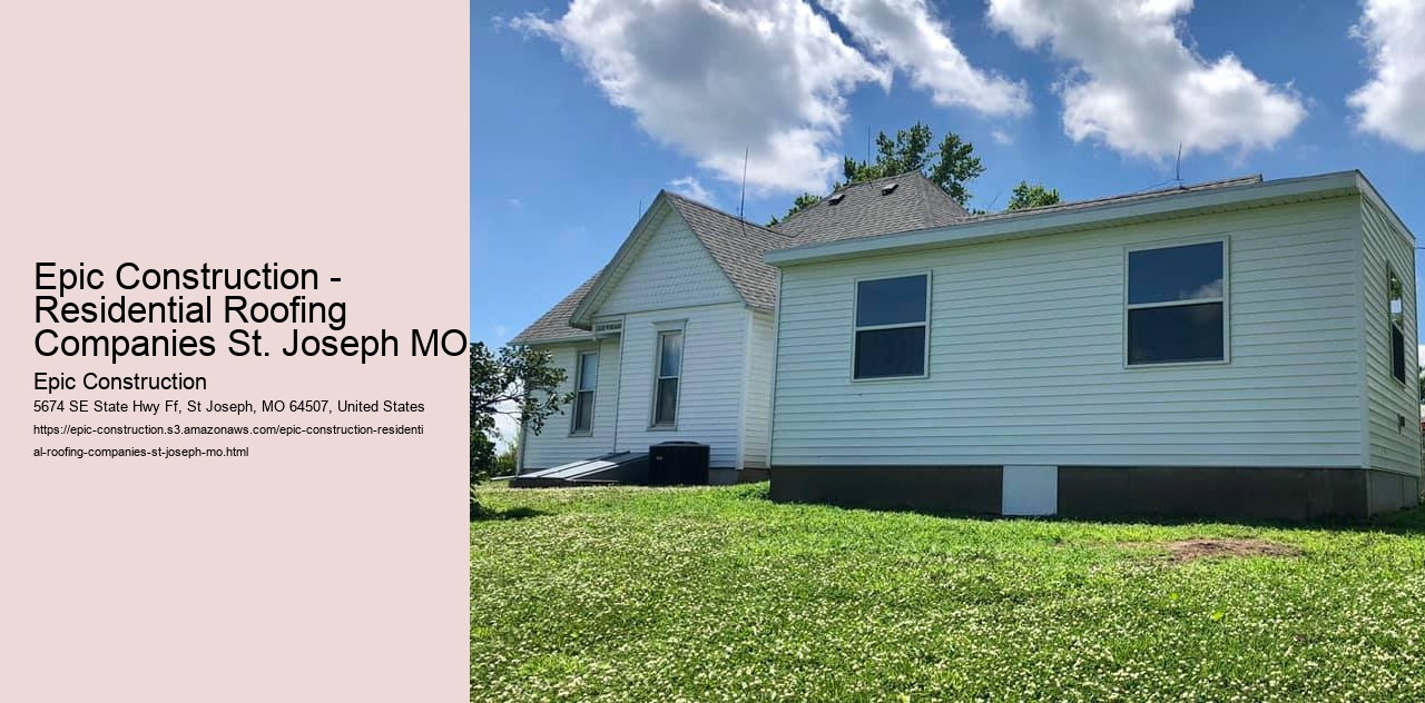 Epic Construction Residential Roofing Companies St. Joseph MO