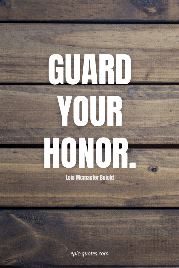 26 Strong honor quotes