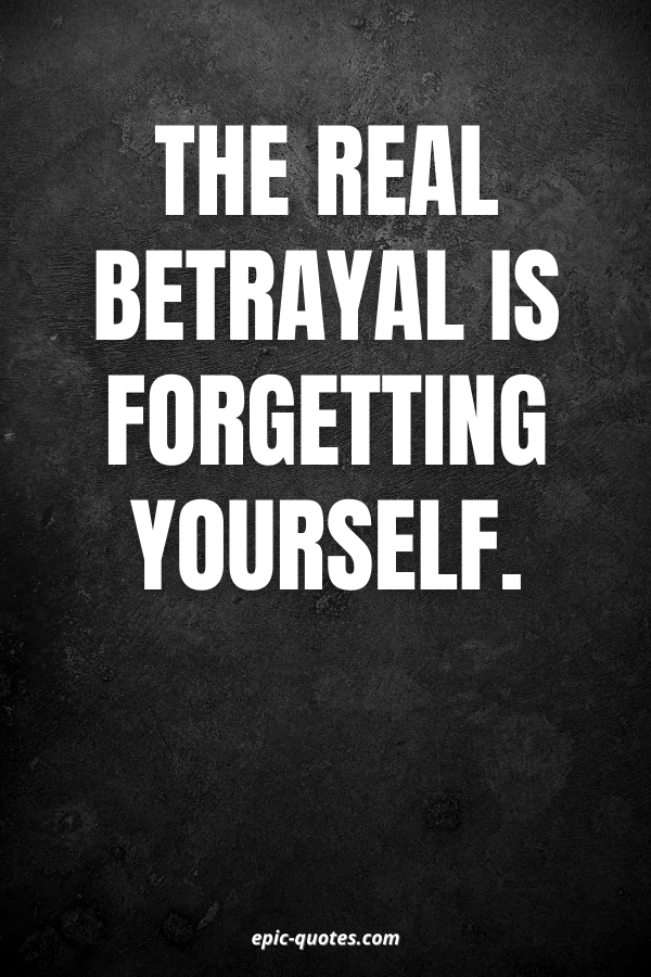 19 Serious quotes about betrayal