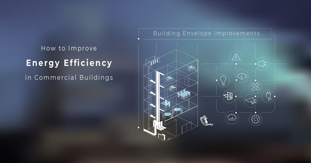 Boost Energy Efficiency 80 Commercial Building Envelope Epic Solar