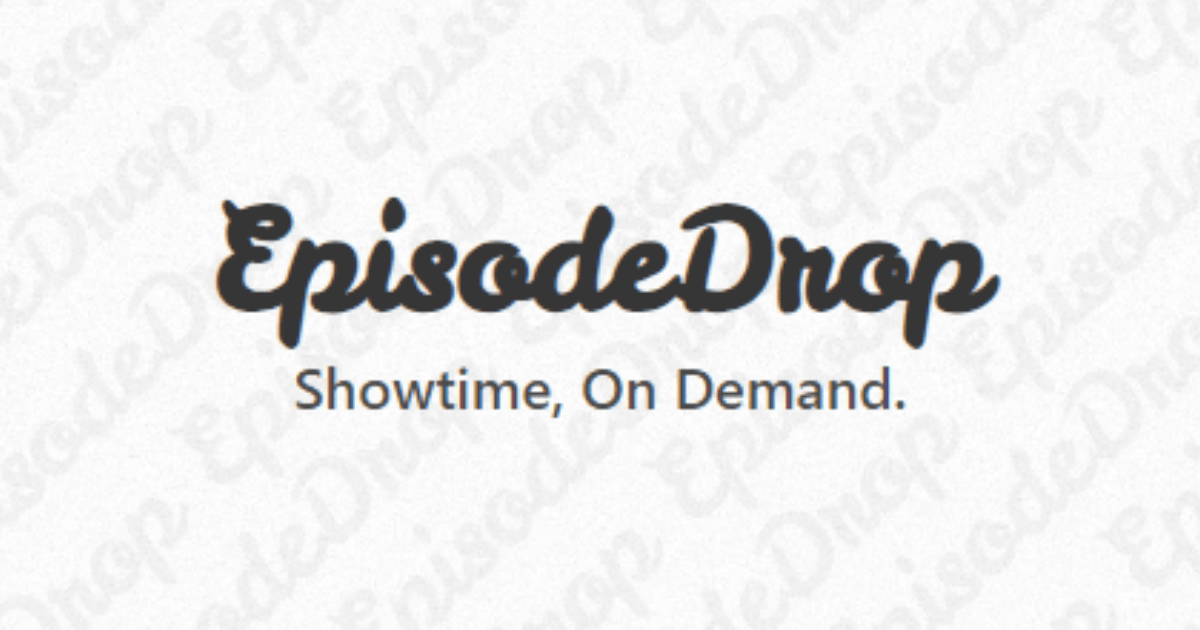 EpisodeDrop Showtime, On Demand.