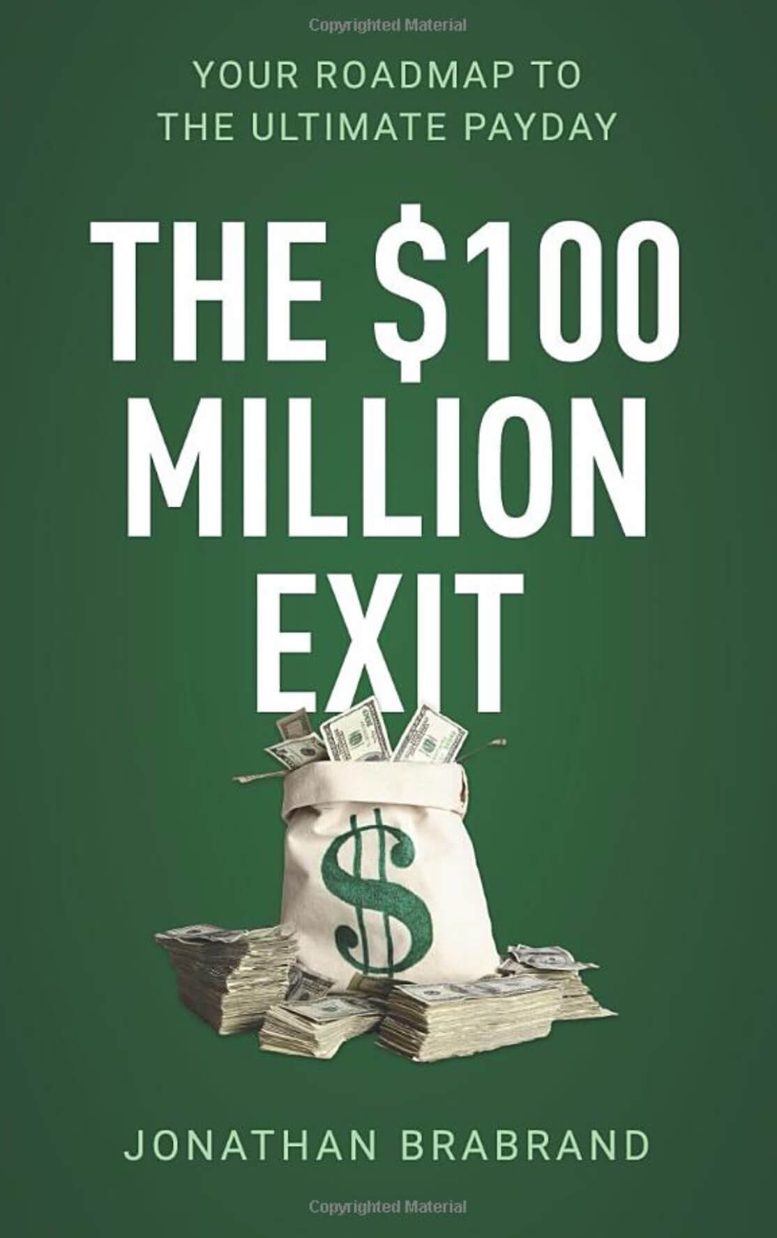 The 100 Million Exit Your Roadmap to the Ultimate Payday Top