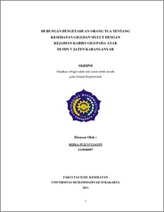 Hubungan Pengetahuan Orang Tua Tentang Kesehatan Gigi Dan Mulut Dengan Kejadian Karies Gigi Pada Anak Di Sdn V Jaten Karanganyar - Ums Etd-Db