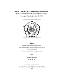 Problematika Manajemen Pendidikan Islam : Studi Kasus Di Madrasah Tsanawiyah Muhammadiyah Tawangsari Sukoharjo Tahun 2005/2006 - Ums Etd-Db