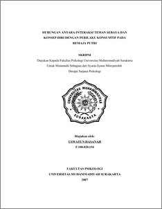 Hubungan Antara Interaksi Teman Sebaya Dan Konsep Diri Dengan Perilaku Konsumtif Pada Remaja Putri - Ums Etd-Db