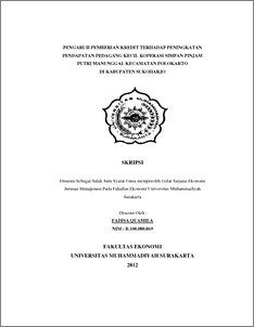 Pengaruh Pemberian Kredit Terhadap Peningkatan Pendapatan Pedagang Kecil Koperasi Simpan Pinjam Putri Manunggal Kecamatan Pulokarto Di Kabuapten Sukoharjo - Ums Etd-Db