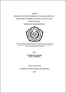 Perlindungan Hukum Terhadap Anak Sebagai Pelaku Tindak Pidana Kekerasan Seksual Sesama Anak Di Bawah Umur (Studi Kasus Di Wilayah Kota Klaten) - Ums Etd-Db