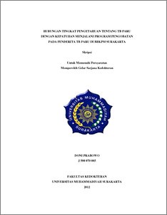Hubungan Tingkat Pengetahuan Tentang Tb Paru Dengan Kepatuhan Menjalani Program Pengobatan Pada Penderita Tb Paru Di Bbkpm Surakarta - Ums Etd-Db