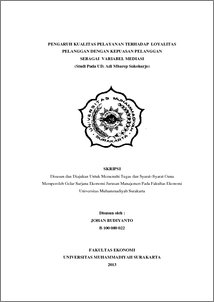 Pengaruh Kualitas Pelayanan Terhadap Loyalitas Pelanggan Dengan Kepuasan Pelanggan Sebagai Variabel Mediasi (Studi Pada Ud. Adi Mbarep Sukoharjo) - Ums Etd-Db