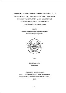 Meningkatkan Kemampuan Berbahasa Melalui Metode Bercerita Menggunakan Hand Puppet (Boneka Tangan) Pada Anak Kelompok B Tk Dawungan 1 Masaran Sragen Tahun Pelajaran 2012/2013 - Ums Etd-Db