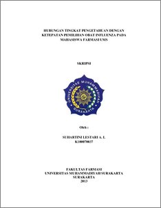 Hubungan Tingkat Pengetahuan Dengan Ketepatan Pemilihan Obat Influenza Pada Mahasiswa Farmasi Ums - Ums Etd-Db