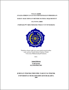 Analisa Perencanaan Dan Pengendalian Persediaan Bahan Baku Dengan Metode Material Requirement Planning (Mrp) ( Studi Kasus Pt. Djitoe Indonesian Tobacco C.o.y Di Surakarta) - Ums Etd-Db