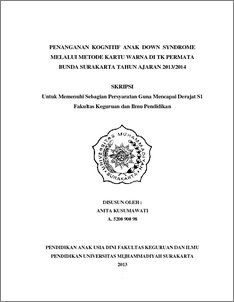 Penanganan Kognitif Anak Down Syndrome Melalui Metode Kartu Warna Di Tk Permata Bunda Surakarta Tahun Ajaran 2013/2014 - Ums Etd-Db