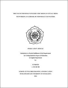 The Use Of Indonesian English Code Mixing In Social Media Networking (Facebook) By Indonesian Youngsters - Ums Etd-Db