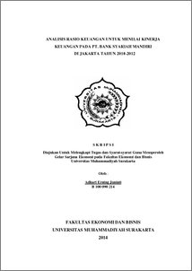 Analisis Rasio Keuangan Untuk Menilai Kinerja Keuangan Pada Pt. Bank Syariah Mandiri Di Jakarta Tahun 2010-2012 - Ums Etd-Db