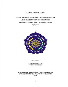Perancangan Dan Pengembangan Meja Belajar Lipat Multifungsi Yang Ergonomis Menggunakan Metode Qfd (Quality Function Deployment) - Ums Etd-Db