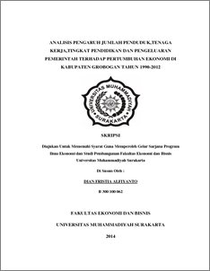 Analisis Pengaruh Jumlah Penduduk,Tenaga Kerja,Tingkat Pendidikan Dan Pengeluaran Pemerintah Terhadap Pertumbuhan Ekonomi Di Kabupaten Grobogan Tahun 1990-2012 - Ums Etd-Db