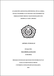 Analisis Pengaruh Jumlah Penduduk,Tenaga Kerja,Tingkat Pendidikan Dan Pengeluaran Pemerintah Terhadap Pertumbuhan Ekonomi Di Kabupaten Grobogan Tahun 1990-2012 - Ums Etd-Db