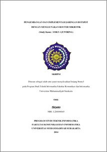 Pengembangan Dan Implementasi Jaringan Hotspot Dengan Menggunakan Router Mikrotik (Study Kasus : Smkn 1 Juwiring) - Ums Etd-Db