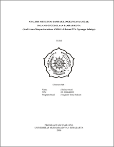 Analisis Mengenai Dampak Lingkungan (Amdal) Dalam Pengelolaan Sampah Kota (Studi Akses Masyarakat Dalam Amdal Di Lokasi Tpa Ngronggo Salatiga) - Ums Etd-Db
