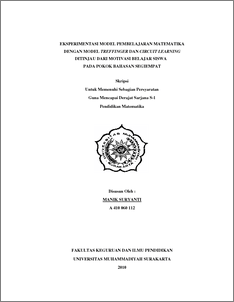 Eksperimentasi Model Pembelajaran Matematika Dengan Model Treffinger Dan Circuit Learning Ditinjau Dari Motivasi Belajar Siswa Pada Pokok Bahasan Segiempat - Ums Etd-Db