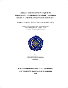 Plikasi Metode Mrp Dan Eoq Dalam Perencanaan Persediaan Bahan Baku Yang Lebih Efisien Di Ud Barokah Alumunium Surakarta (Studi Kasus: Ud. Barokah Alumunium Jl. Slamet Riyadi 387 Makam Haji) - Ums Etd-Db