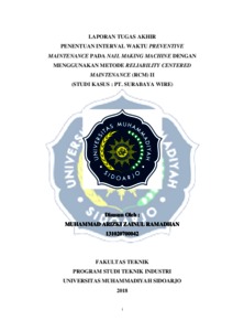 Penentuan Interval Waktu Preventive Maintenance Pada Nail Making Machine Dengan Menggunakan Metode Reliability Centered Maintenance (Rcm) Ii (Studi Kasus Pt. Surabaya Wire) - Repository Universitas Muhammadiyah Sidoarjo