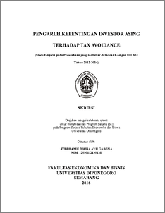 Pengaruh Kepentingan Investor Asing Terhadap Tax Avoidance (Studi Empiris Pada Perusahaan Yang Terdaftar Di Indeks Kompas 100 Bei Tahun 2012-2014) Skripsi - Diponegoro University | Institutional Repository (Undip-Ir)