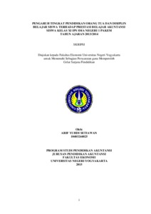 Pengaruh Tingkat Pendidikan Orang Tua Dan Disiplin Belajar Siswa Terhadap Prestasi Belajar Akuntansi Siswa Kelas Xi Ips Sma Negeri 1 Pakem Tahun Ajaran 2013/2014 - Lumbung Pustaka Uny