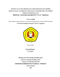 Pemanfaatan Text Mining Pada Sistem Pengolahan Skripsi Menggunakan Algoritma Naïve Bayes Classifier (Nbc) Dan Simple Additive Weighting (Saw) (Studi Kasus : Jurusan Ilmu Komunikasi Upn “Veteran” Yogyakarta) - Repository Upn "Veteran" Yogyakarta