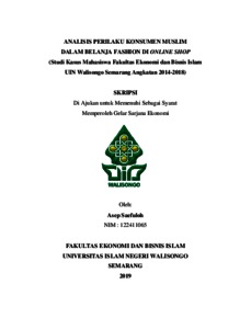 Analisis Perilaku Konsumen Muslim Dalam Belanja Fashion Di Online Shop : Studi Kasus Mahasiswa Fakultas Ekonomi Dan Bisnis Islam Uin Walisongo Semarang Angkatan 2014-2018 - Walisongo Repository
