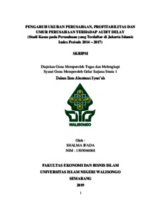 Pengaruh Ukuran Perusahaan, Profitabilitas Dan Umur Perusahaan Terhadap Audit Delay : Studi Kasus Pada Perusahaan Yang Terdaftar Di Jakarta Islamic Index Periode 2014-2017 - Walisongo Repository