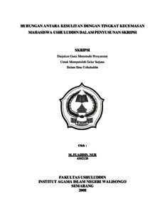 Hubungan Antara Kesulitan Dengan Tingkat Kecemasan Mahasiswa Ushuluddin Dalam Penyusunan Skripsi - Walisongo Repository