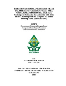 Implementasi Sembilan Karakter Islami Dalam Kitab Ta'limul Muta'allim Pada Pembelajaran Matematika (Studi Kasus Pembelajaran Matematika Bapak Darsuki, S. Pd. Pada Materi Limit Fungsi Di Kelas Xi-Agama Ma Yspis Rembang Tahun Ajaran 2015/2016) -