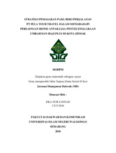 Strategi Pemasaran Pada Biro Perjalanan Pt Fela Tour Travel Dalam Menghadapi Persaingan Bisnis Antar Jasa Penyelenggaraan Umrah Dan Haji Plus Di Kota Demak - Walisongo Repository