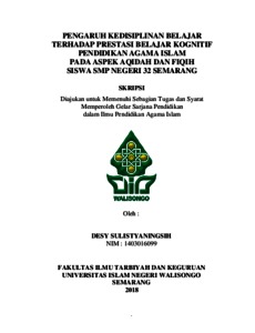 Pengaruh Kedisiplinan Belajar Terhadap Prestasi Belajar Kognitif Pendidikan Agama Islam Pada Aspek Aqidah Dan Fiqih Siswa Smp Negeri 32 Semarang - Walisongo Repository