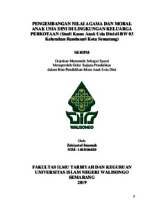 Pengembangan Nilai Agama Dan Moral Anak Usia Dini Di Lingkungan Keluarga Perkotaan : Studi Kasus Anak Usia Dini Di Rw 03 Kelurahan Randusari Kota Semarang - Walisongo Repository