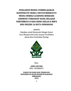 Pengaruh Model Pembelajaran Kooperatif Make A Match Berbantu Media Mobile Learning Berbasis Android Terhadap Hasil Belajar Vertebrata Pada Siswa Kelas X Mipa Sma Negeri 16 Kota Semarang - Walisongo Repository