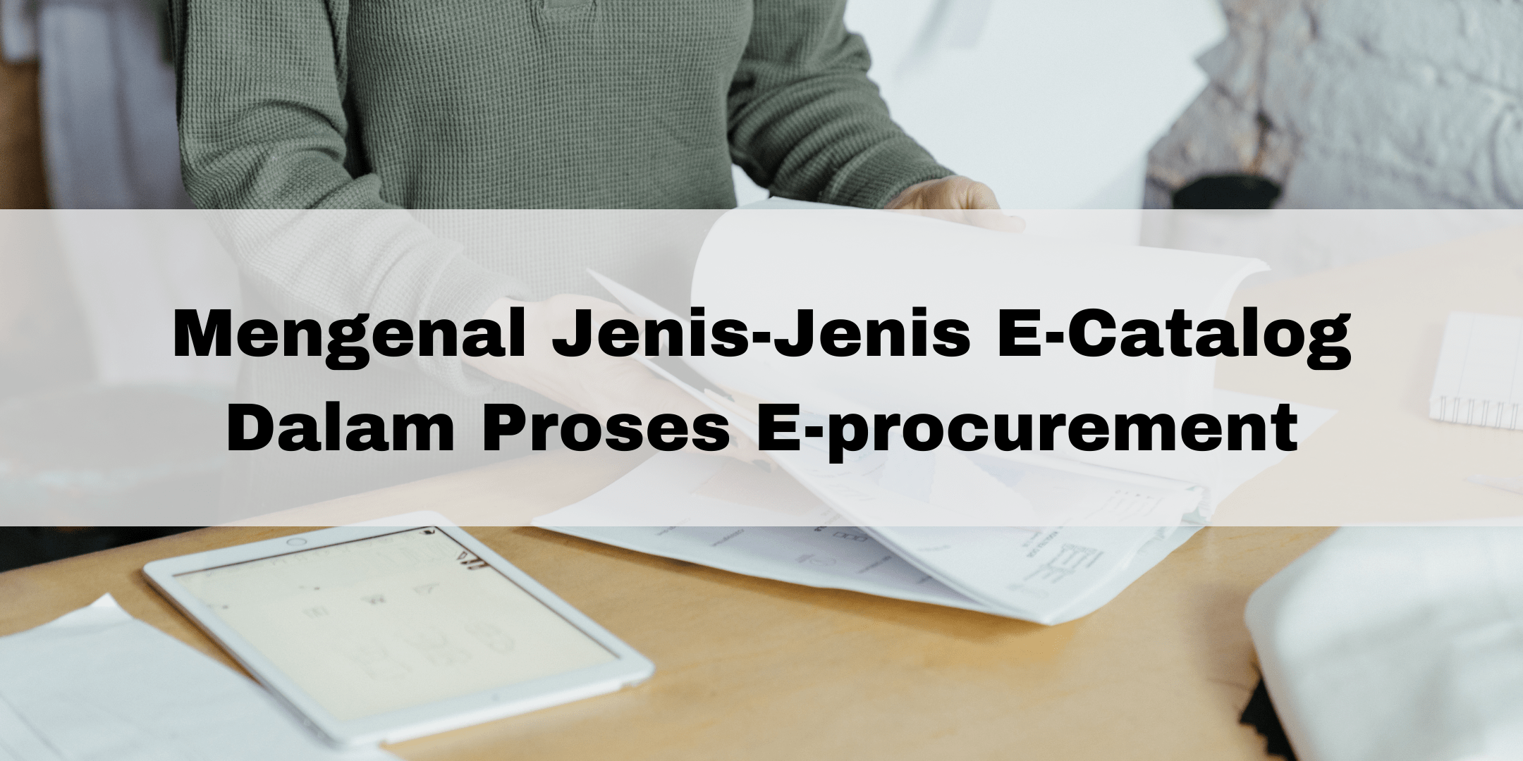Mengenal JenisJenis ECatalog Dalam Proses Eprocurement eProcurement Indonesia