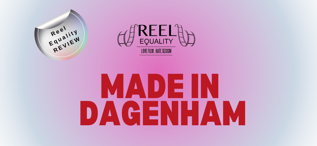 Reel Review Made in Dagenham Equation
