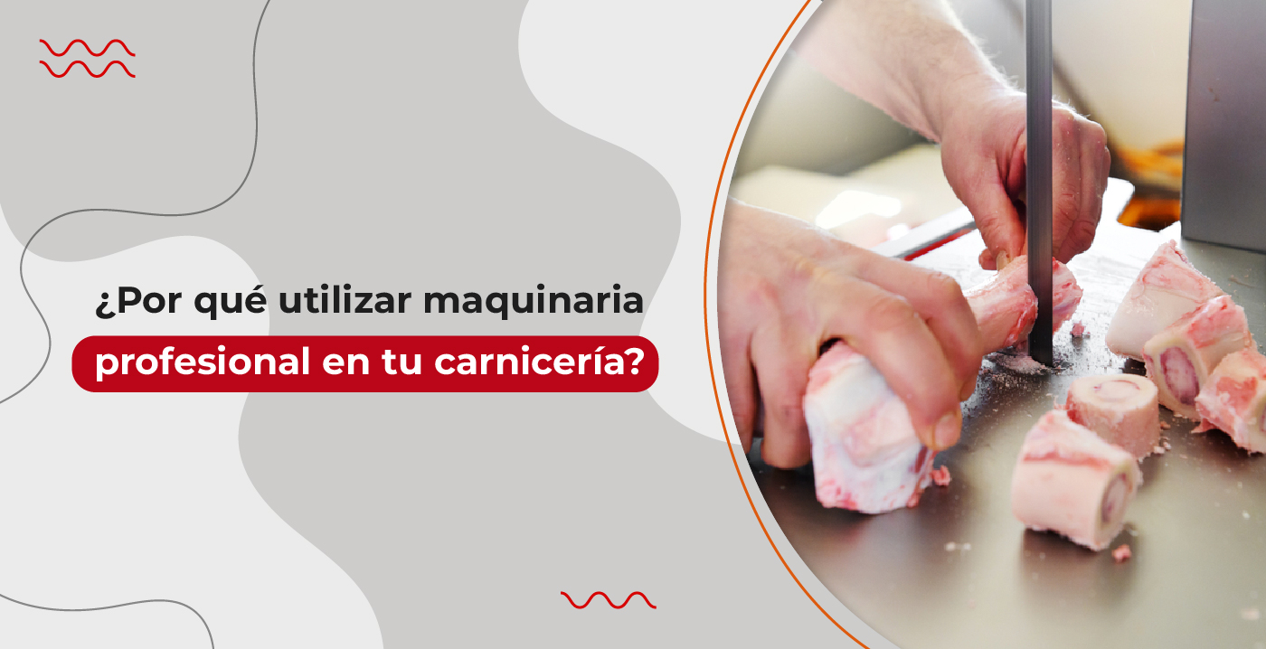 3 beneficios de utilizar maquinaria profesional en tu carnicería