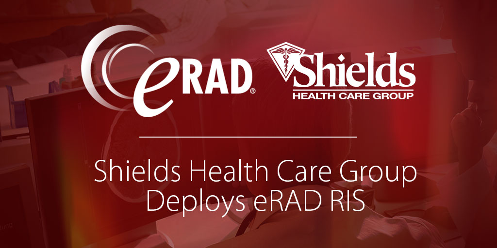 Shields Health Care Group Deploys eRAD Radiology Software