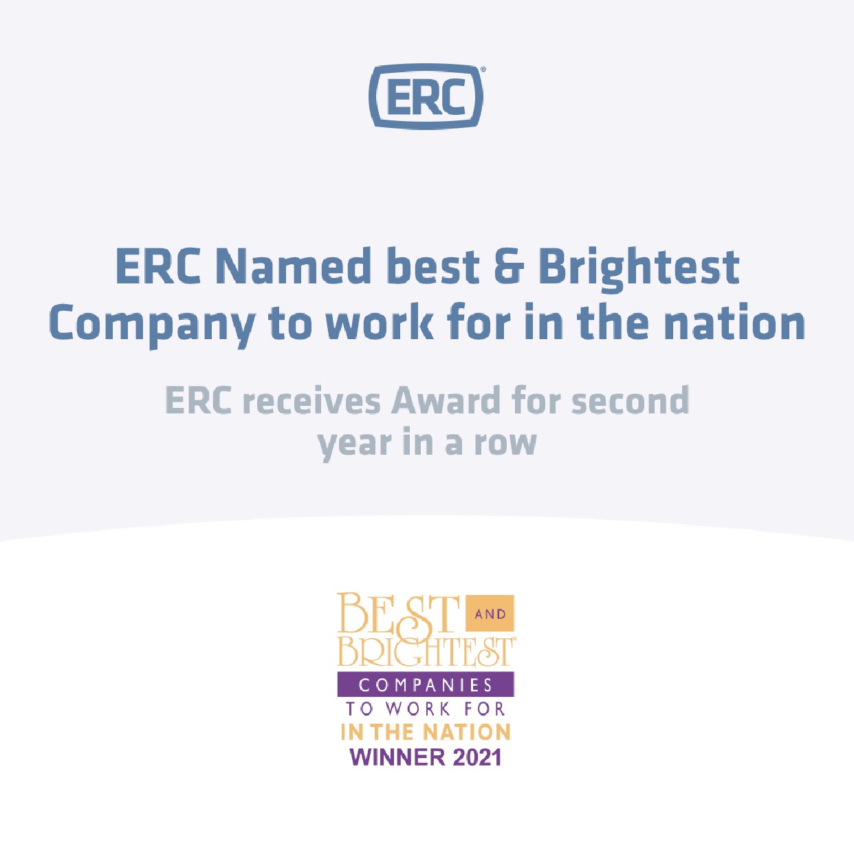 ERC NAMED BEST & BRIGHTEST COMPANY TO WORK FOR IN THE NATION ERC
