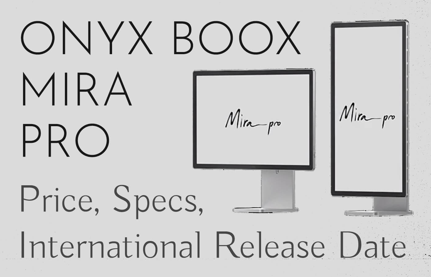 Onyx Boox Mira Pro Price, Where to Buy 25.3″ Eink Monitor eReader X
