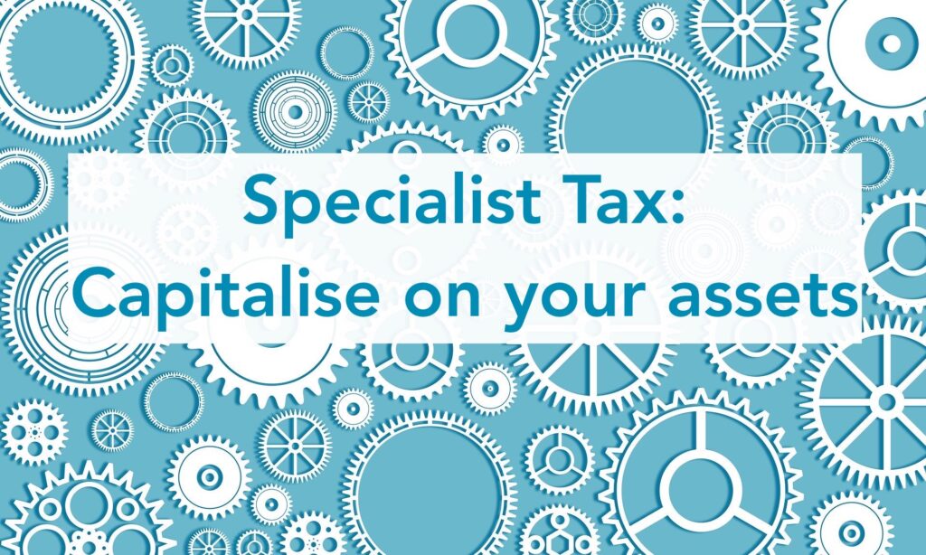 Specialist Tax Capitalise on your assets ER Grove & Co