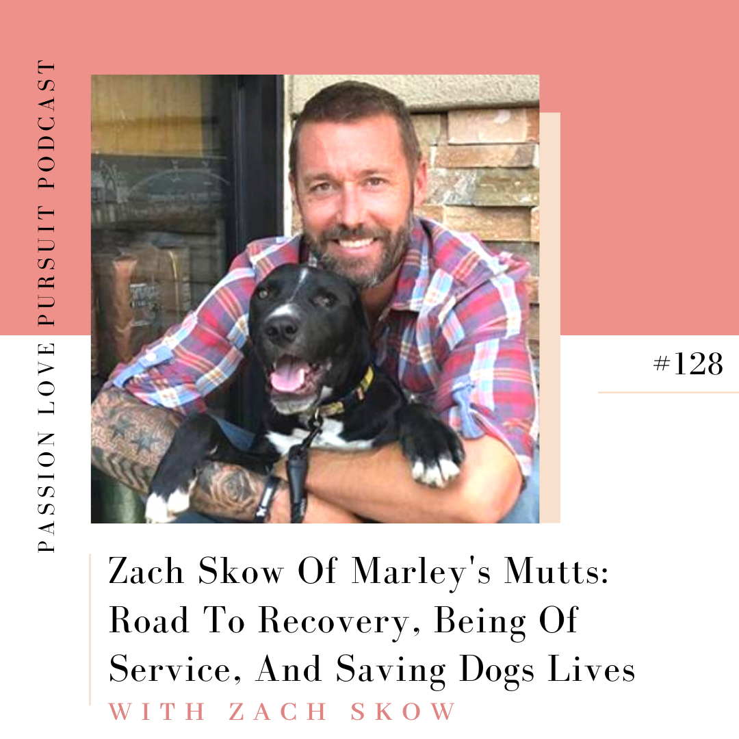 Zach Skow Of Marley's Mutts Road To Recovery, Being Of Service, And