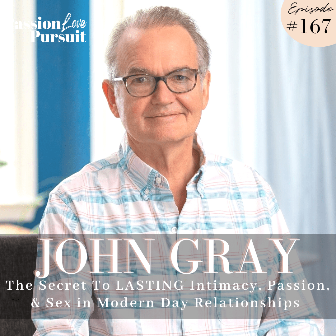 John Gray ON The Secret To LASTING Intimacy, Passion, & Sex in Modern