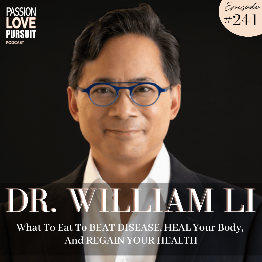 Dr. William Li ON What To Eat To BEAT DISEASE, HEAL Your Body, And